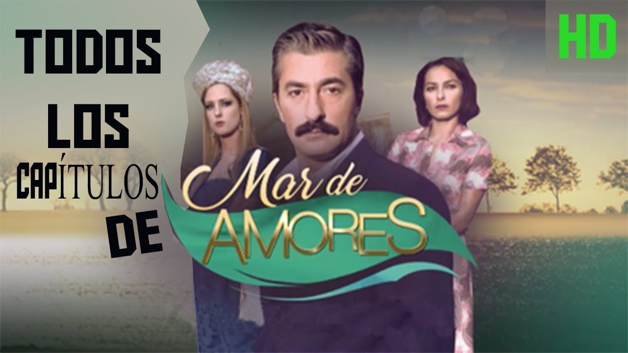 Como ver Todos Los Capítulos De Mar de Amores En Español