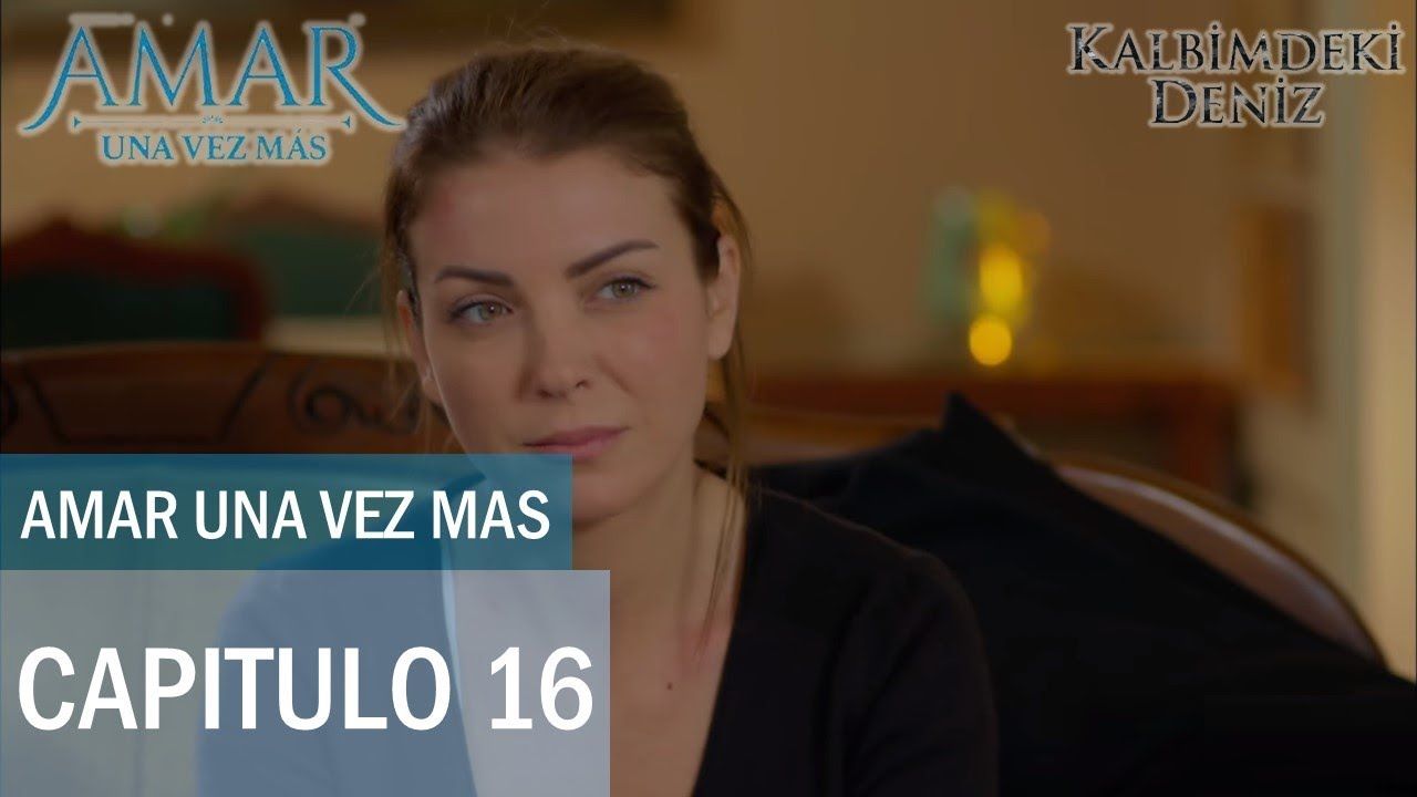 Amar Una Vez Mas Novela Turca Capitulos Completos En Espanol