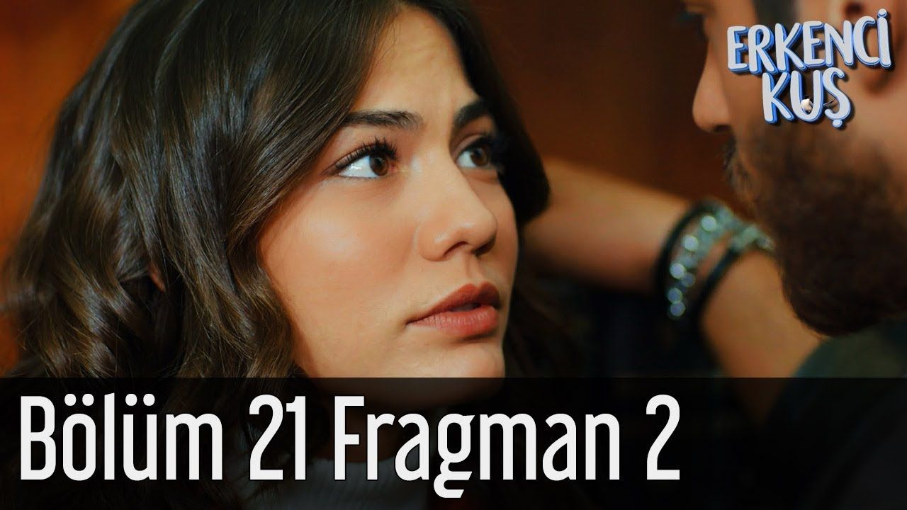Erkenci Kuş 21. Bölüm 2. Fragman Turkish TV Series