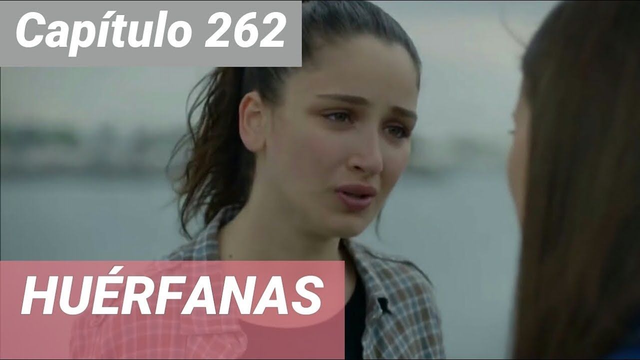 Ultimo Capitulo De Huerfanas En Español