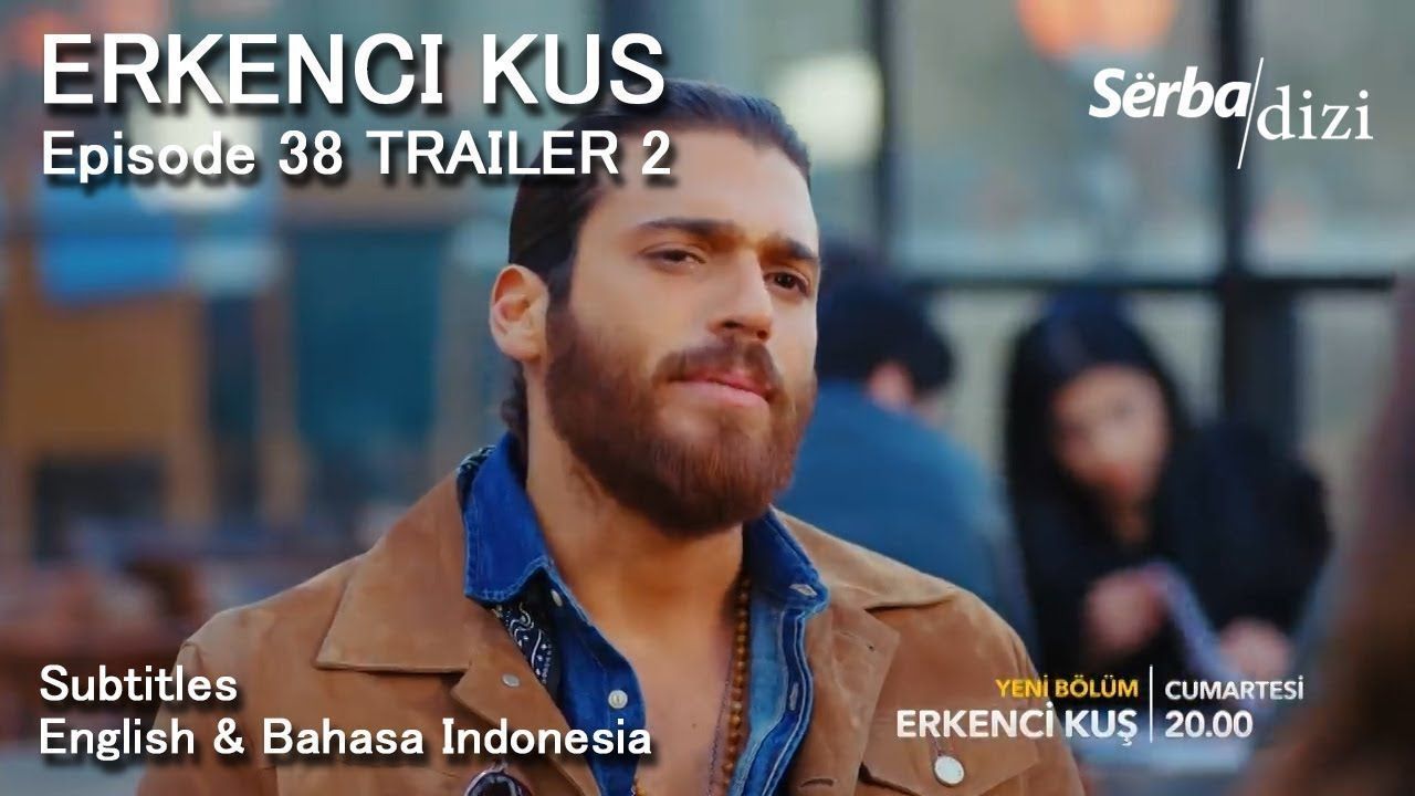 Erkenci Kus Episode 38 Trailer 2 | English Subtitles | Bahasa Indonesia